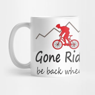 Gone riding be back whenever Mug